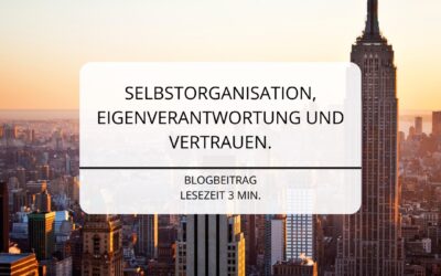 Selbstorganisation und Agilität brauchen Vertrauen.